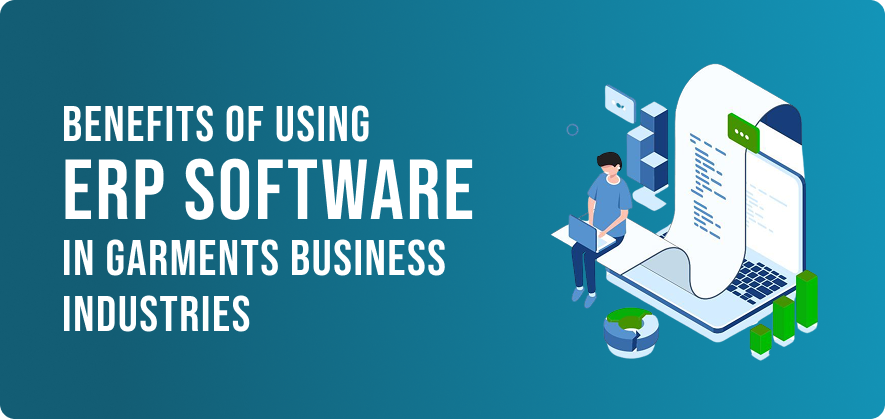 Benefits of Using ERP Software in Garments Business Industries